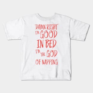 I'm good in bed - red version Kids T-Shirt
